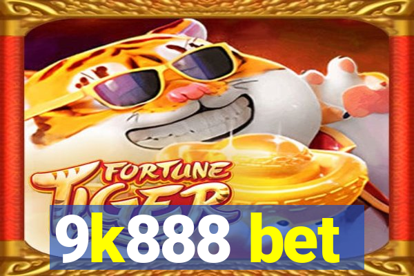 9k888 bet